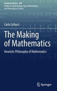 The Making Of Mathematics di Carlo Cellucci edito da Springer Nature Switzerland AG