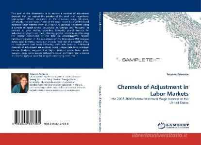 Channels of Adjustment in Labor Markets di Tetyana Zelenska edito da LAP Lambert Academic Publishing