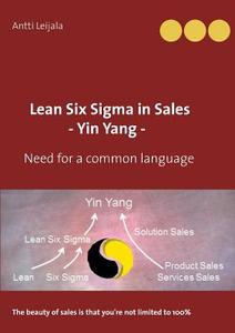 Lean Six Sigma in Sales - Yin Yang - di Antti Leijala edito da Books on Demand