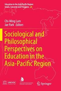 Sociological and Philosophical Perspectives on Education in the Asia-Pacific Region edito da Springer Singapore