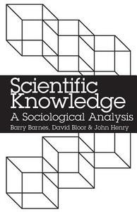 Scientific Knowledge: A Sociological Analysis di Barry Barnes edito da UNIV OF CHICAGO PR