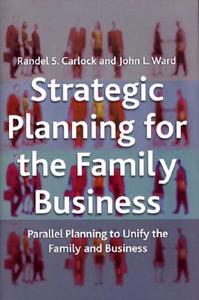 Strategic Planning for The Family Business di R. Carlock, J. Ward edito da Palgrave Macmillan UK