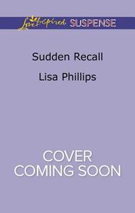 Sudden Recall di Lisa Phillips edito da Love Inspired