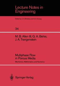 Multiphase Flow in Porous Media di Myron B. III Allen, Grace A. Behie, John A. Trangenstein edito da Springer New York
