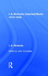 I.a. Richards: Selected Works 1919-1938 di Ivor A. Richards, C. K. Ogden, I. A. Richards edito da Taylor & Francis Ltd