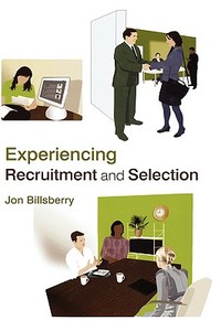 Experiencing Recruitment and Selection di Billsberry edito da John Wiley & Sons