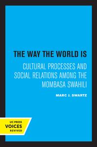 The Way The World Is di Marc J. Swartz edito da University Of California Press