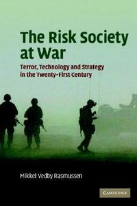 The Risk Society at War di Mikkel Vedby Rasmussen edito da Cambridge University Press