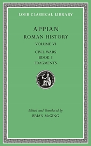 Roman History, Volume VI di Appian edito da HARVARD UNIVERSITY PRESS
