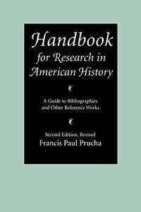 Handbook for Research in American History di Francis Paul Prucha edito da University of Nebraska Press