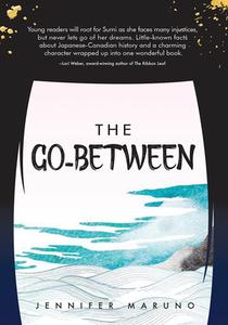 The Go-Between di Jennifer Maruno edito da Red Deer Press