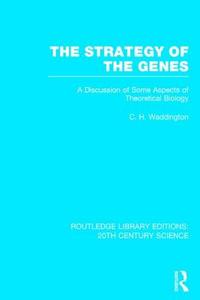 The Strategy of the Genes di C. H. Waddington edito da ROUTLEDGE