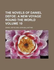 The Novels Of Daniel Defoe Volume 10 di Daniel Defoe edito da Rarebooksclub.com