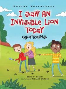 I Saw an Invisible Lion Today: Quatrains di Brian P. Cleary edito da MILLBROOK PR