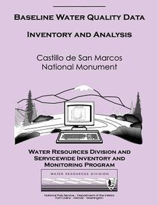 Baseline Water Quality Data Inventory and Analysis: Castillo de San Marcos National Monument di Water Resource Division edito da Createspace