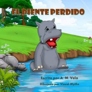 El Diente Perdido di A. M. Vela, Mary Vela edito da Createspace