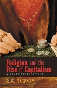 Religion and the Rise of Capitalism di R. H. Tawney edito da Angelico Press