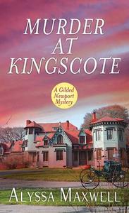 Murder at Kingscote: A Gilded Newport Mystery di Alyssa Maxwell edito da CTR POINT PUB (ME)