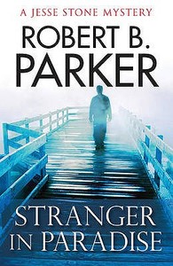 Stranger in Paradise di Robert B. Parker edito da Quercus Publishing