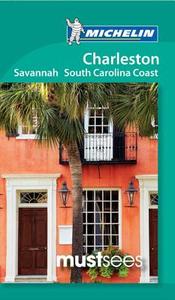 Michelin Must Sees Charleston, Savannah and the South Carolina Coast edito da Michelin Travel Publications