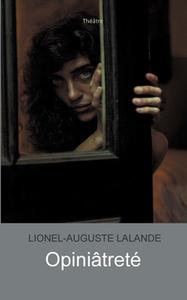 Opiniâtreté di Lionel-Auguste Lalande edito da Books on Demand