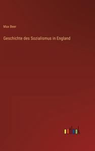 Geschichte des Sozialismus in England di Max Beer edito da Outlook Verlag
