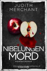 Nibelungenmord di Judith Merchant edito da Knaur Taschenbuch