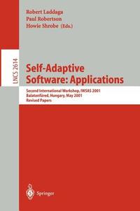 Self-Adaptive Software di Paul Robertson, Howie Shrobe, Robert Laddaga edito da Springer Berlin Heidelberg