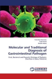 Molecular and Traditional Diagnosis of Gastrointestinal Pathogen di Farid Abu Elamreen, Fadel Sharif, Abdalla Aabed edito da LAP Lambert Academic Publishing