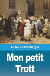 Mon petit Trott di André Lichtenberger edito da Prodinnova