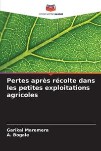 Pertes après récolte dans les petites exploitations agricoles di Garikai Maremera, A. Bogale edito da Editions Notre Savoir