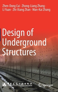 Design of Underground Structures di Zhen-Dong Cui, Li Yuan, Zhi-Xiang Zhan, Wan-Kai Zhang, Zhong-Liang Zhang edito da Springer Singapore