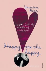 Happy are the Happy di Yasmina Reza edito da Vintage Publishing