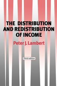 The Distribution and Redistribution of Income di Peter Lambert edito da Manchester University Press