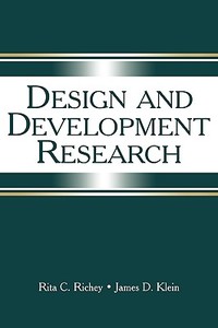 Design and Development Research di Rita C. Richey, James D. Klein edito da Taylor & Francis Inc