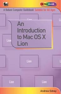 An Introduction To Mac Os X Lion di Andrew Edney edito da Bernard Babani Publishing