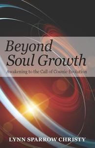 Beyond Soul Growth di Lynn Sparrow (Lynn Sparrow Christy) Christy edito da ARE Press