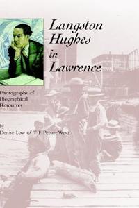 Langston Hughes in Lawrence: Photographs and Biographical Resources di Denise Low, T. F. Pecore Weso edito da MAMMOTH