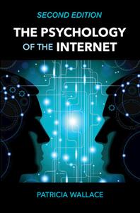 The Psychology of the Internet di Patricia Wallace edito da Cambridge University Press