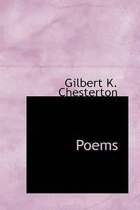 Poems di G K Chesterton edito da Bibliolife