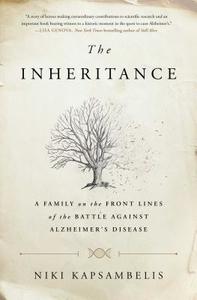 The Inheritance: A Family on the Front Lines of the Battle Against Alzheimer's Disease di Niki Kapsambelis edito da SIMON & SCHUSTER