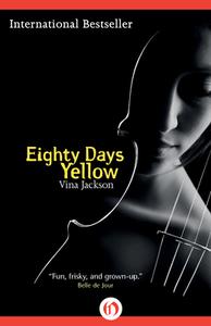 Eighty Days Yellow di Vina Jackson edito da OPEN ROAD MEDIA