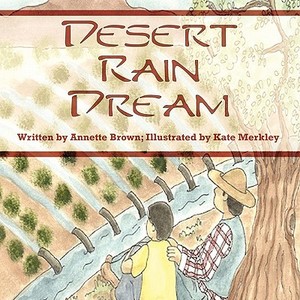 Desert Rain Dream di Annette Brown edito da America Star Books