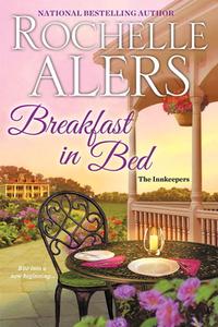 Breakfast In Bed di Rochelle Alers edito da Kensington Publishing