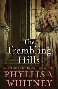 The Trembling Hills di Phyllis A. Whitney edito da OPEN ROAD MEDIA ROMANCE