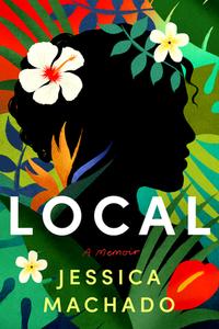Local: A Memoir di Jessica Machado edito da LITTLE A