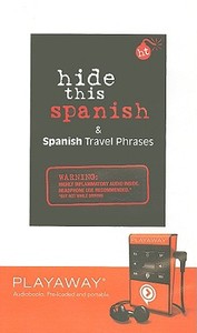 Hide This Spanish & Spanish Travel Phrases [With Headphones] edito da Findaway World