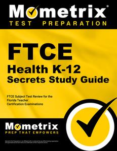 FTCE Health K-12 Secrets Study Guide: FTCE Test Review for the Florida Teacher Certification Examinations di Ftce Exam Secrets Test Prep Team edito da MOMETRIX MEDIA LLC