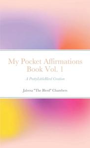 MY POCKET AFFIRMATION BOOK VOL. 1 di JALEESA T CHAMBERS edito da LIGHTNING SOURCE UK LTD