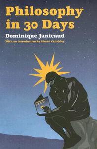 Philosophy In 30 Days di Dominique Janicaud edito da Granta Books